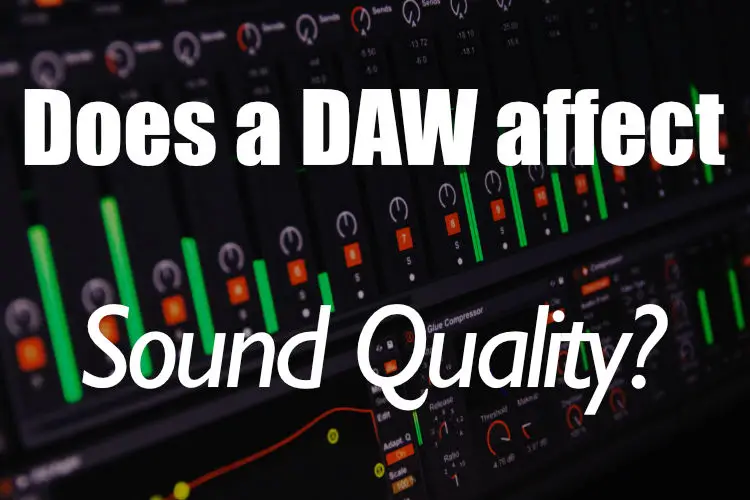 Does your DAW affect sound quality