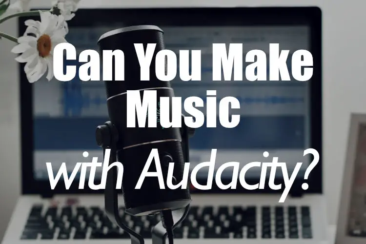 Make music with Audacity