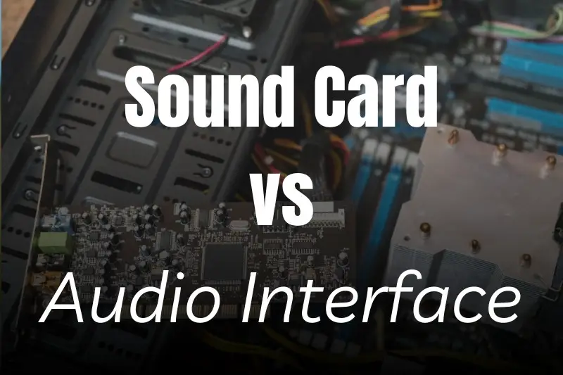 Sound Card vs Audio Interface